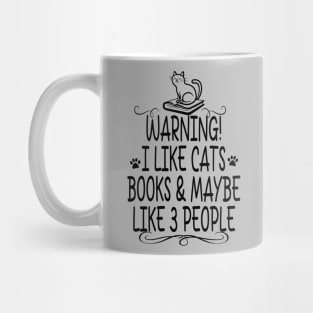 I like CATS, BOOKS and Maybe Like 3 People. Mug